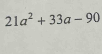 21a^2+33a-90