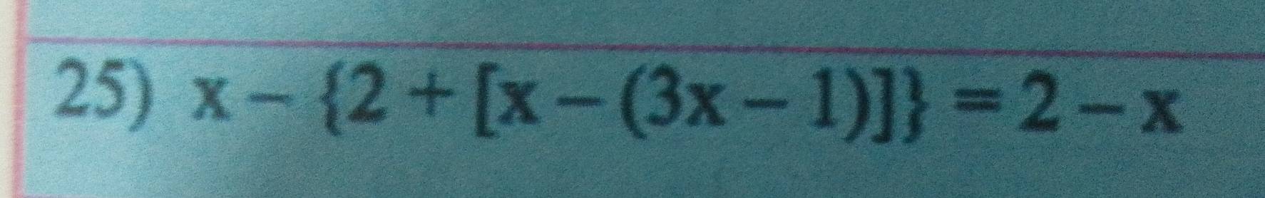 x- 2+[x-(3x-1)] =2-x