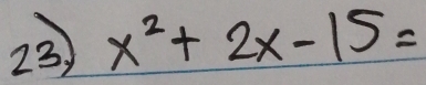 x^2+2x-15=