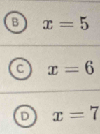 B x=5
C x=6
D x=7