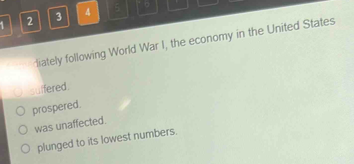 Solved: 1 2 3 4 diately following World War I, the economy in the ...