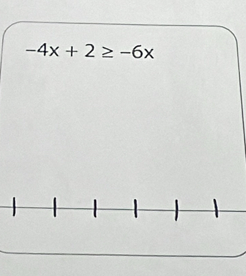 -4x+2≥ -6x