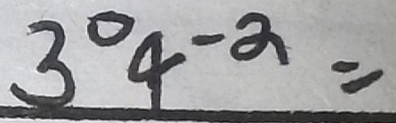 3^04^(-2)=