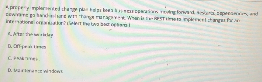 Solved: A properly implemented change plan helps keep business ...