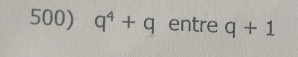 q^4+q entre q+1