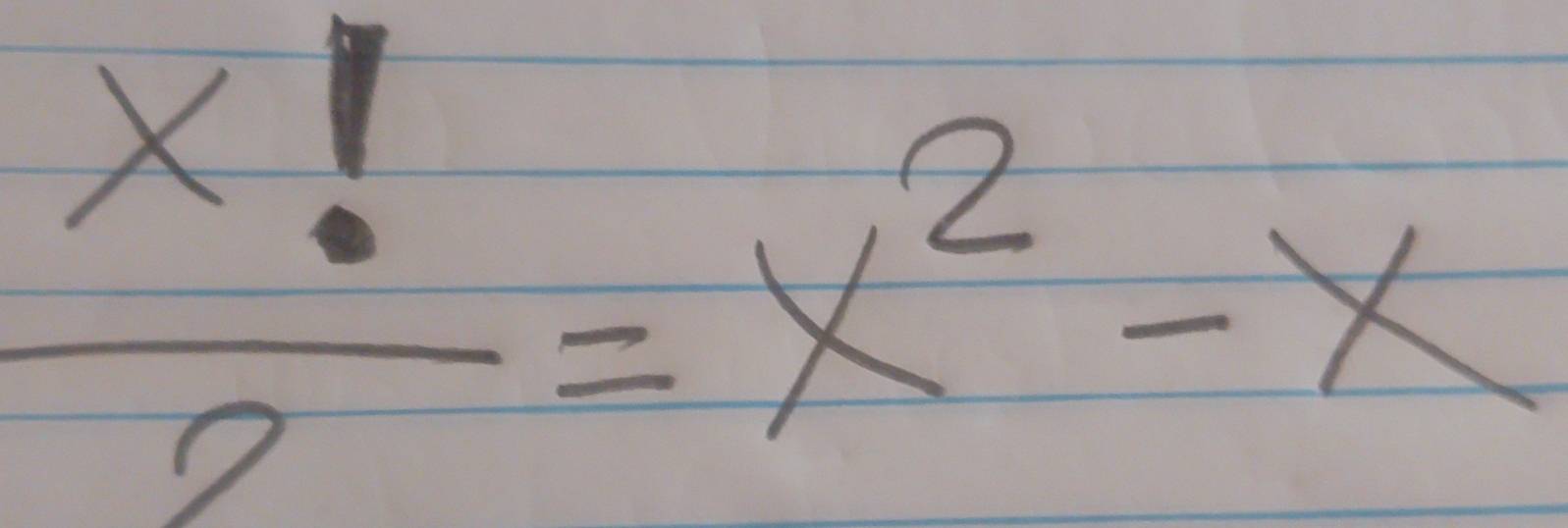  x!/2 =x^2-x