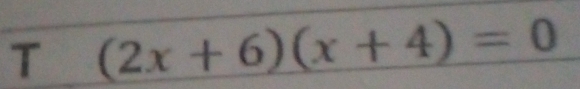 (2x+6)(x+4)=0