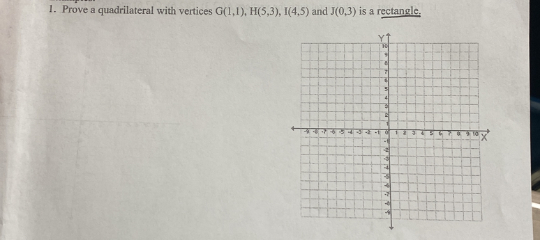 Prove a quadrilateral with vertices G(1,1), H(5,3), I(4,5) and J(0,3) is a rectangle.