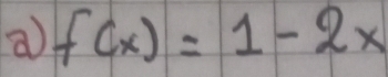 a f(x)=1-2x