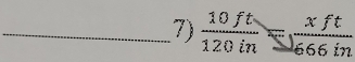  10ft/120in = xft/666in 