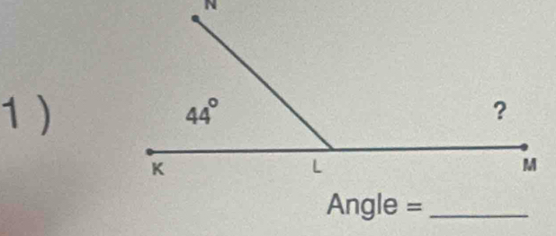 1 )
Angle =_