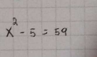 x^2-5=59