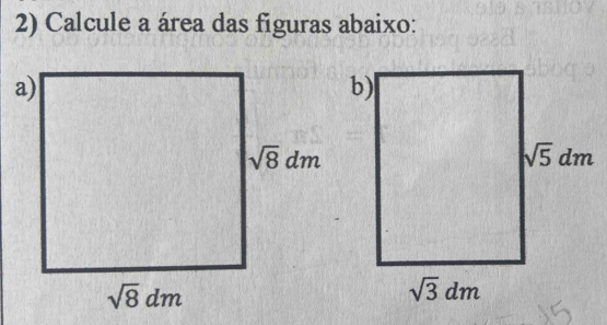 Calcule a área das figuras abaixo: