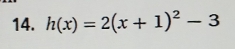 h(x)=2(x+1)^2-3