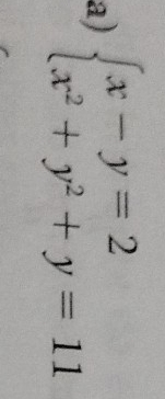 beginarrayl x-y=2 x^2+y^2+y=11endarray.