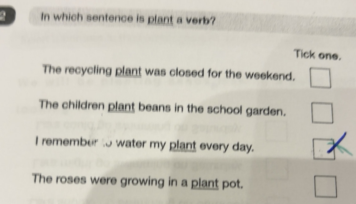 Solved: In which sentence is plant a verb? Tick one. The recycling ...