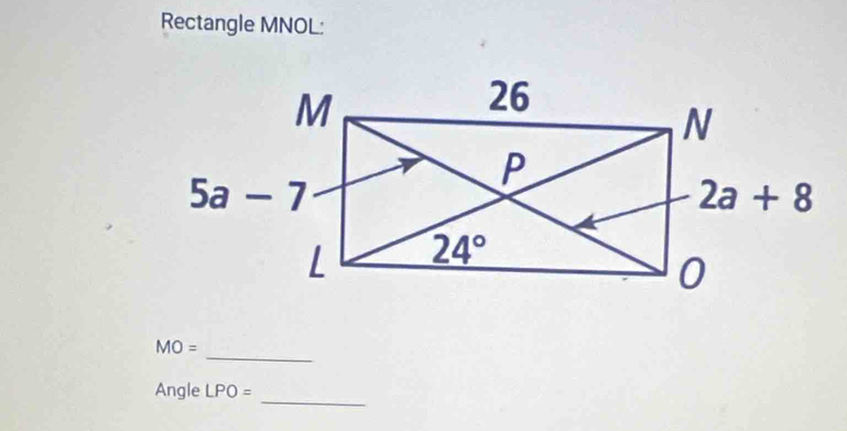 Rectangle MNOL:
_
MO=
Angle LPO=
_