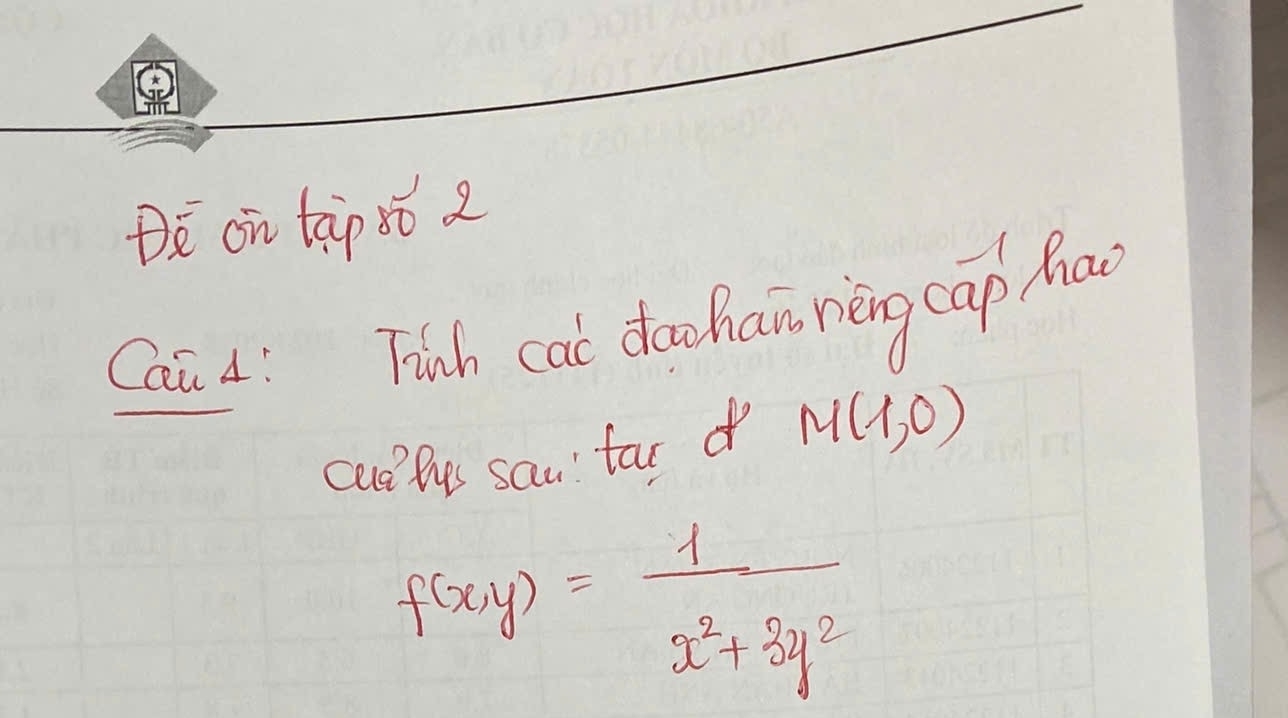 De on tap 5ó 2 
Cai d! Tinh cac da ha ring cap Mao 
cul lys san far d M(1,0)
f(x,y)= 1/x^2+3y^2 