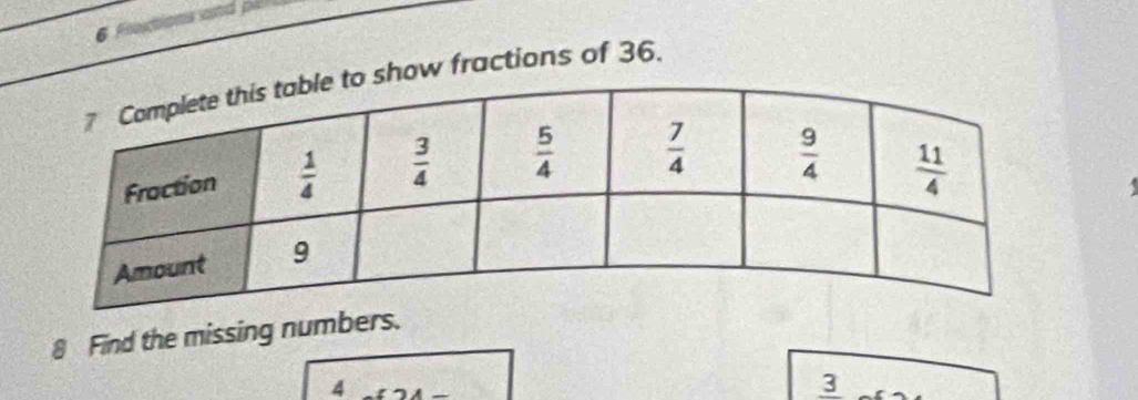 show fractions of 36.
8 Find the missing numbers.
4
3