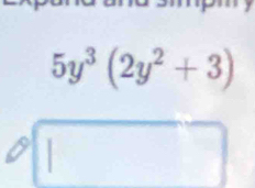 5y^3(2y^2+3)
(-3,4)