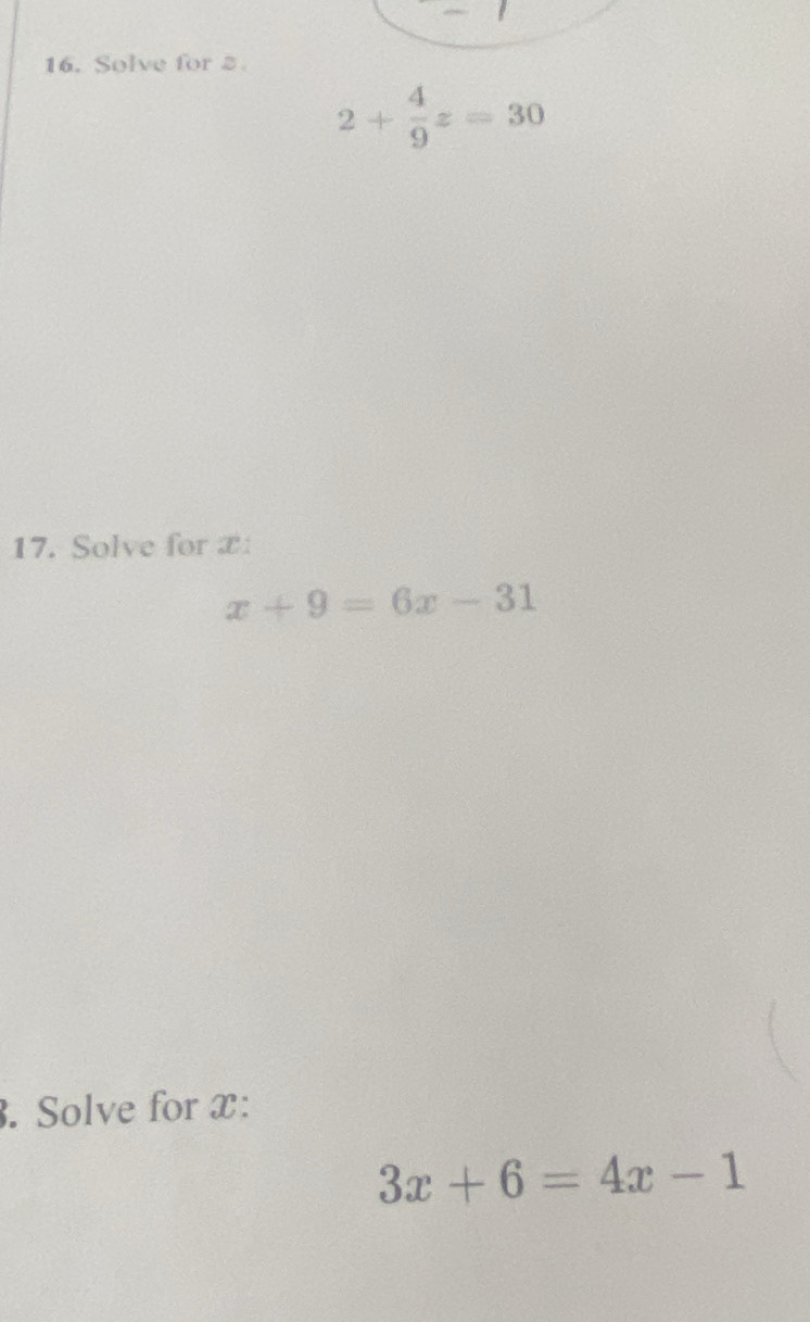 Solved: Solve for 2. 2+ 4/9 z=30 17. Solve for x x+9=6x-31. Solve for x ...