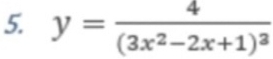 y=frac 4(3x^2-2x+1)^3