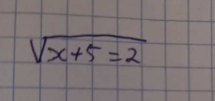 sqrt(x+5=2)