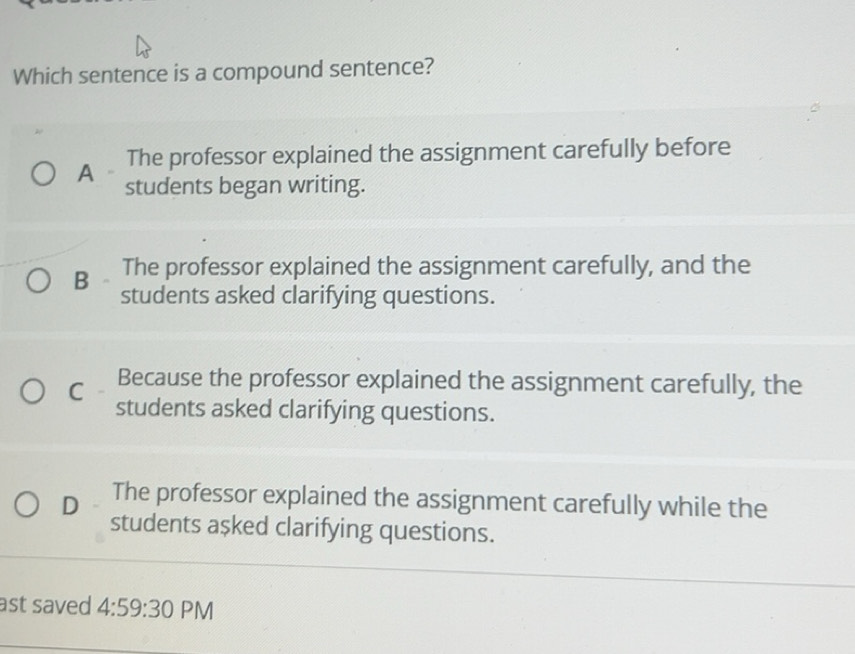 Solved: Which sentence is a compound sentence? The professor explained ...