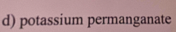 potassium permanganate