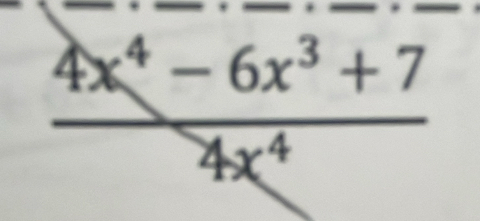  (4x^4-6x^3+7)/4x^4 
□  overline 