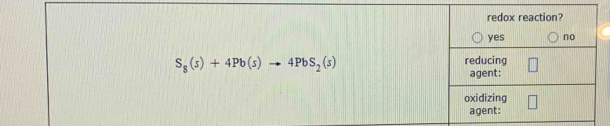 S_8(s)+4Pb(s)to 4PbS_2(s)