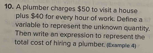 Solved: A plumber charges $50 to visit a house plus $40 for every hour ...