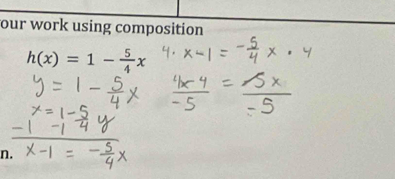 our work using composition
h(x)=1- 5/4 x
n.