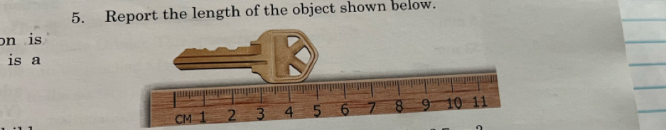 Report the length of the object shown below. 
on is 
is a