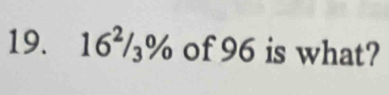 16^2/_3% of 96 is what?