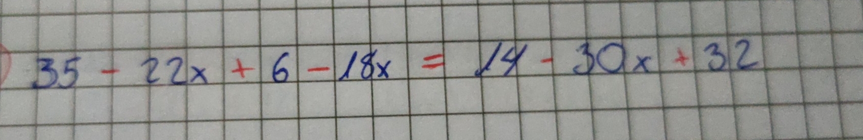 35-22x+6-18x=14-30x+32