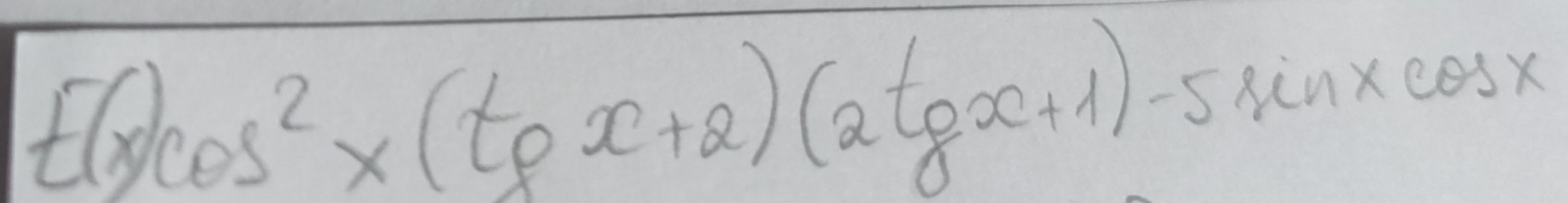 E(x)cos^2x(t_0x+2)(2tg)-5sin xcos x