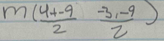 m( (4x-9)/2  (-3,-9)/2 )