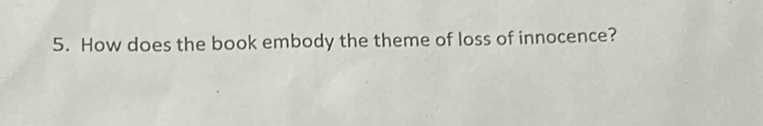 How does the book embody the theme of loss of innocence?