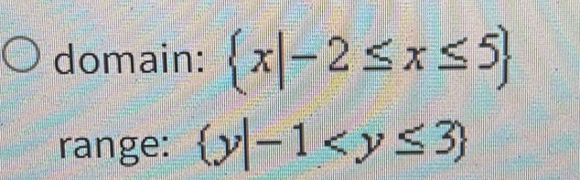 domain:  x|-2≤ x≤ 5
range:  y|-1