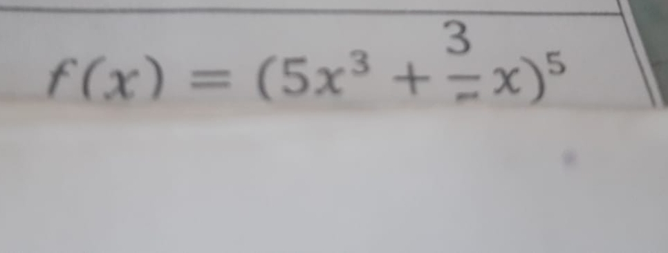 f(x)=(5x^3+ 3/- x)^5