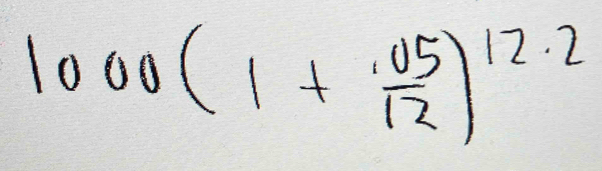 1000(1+ (.05)/12 )^12.2