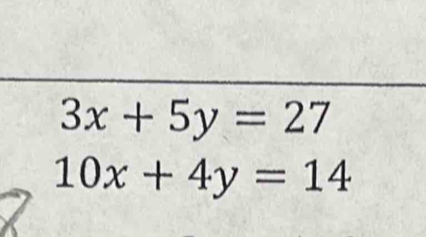 3x+5y=27
10x+4y=14