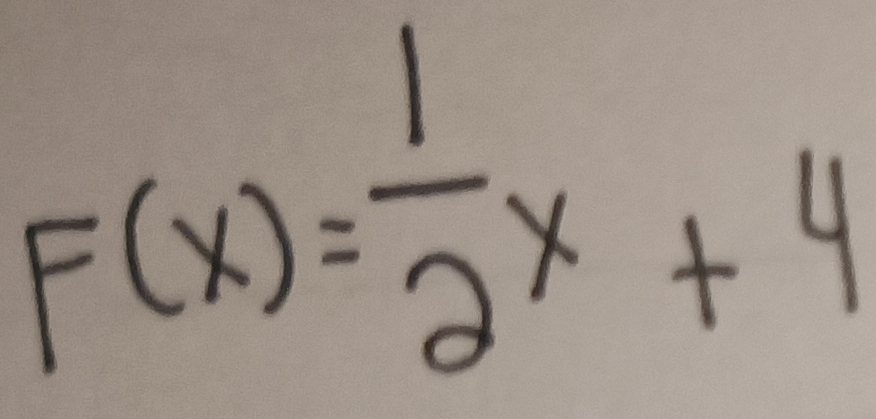 F(x)= 1/2 x+4