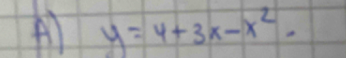 A y=4+3x-x^2-