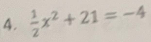  1/2 x^2+21=-4