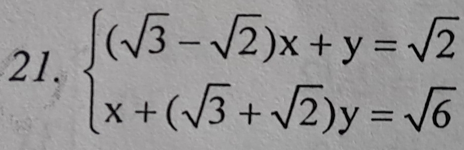 beginarrayl (sqrt(3)-sqrt(2))x+y=sqrt(2) x+(sqrt(3)+sqrt(2))y=sqrt(6)endarray.