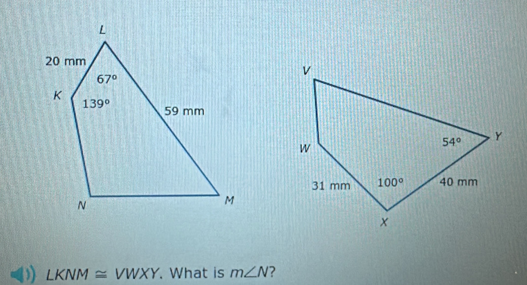 LKNM≌ VWXY. What is m∠ N ?