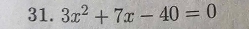 3x^2+7x-40=0