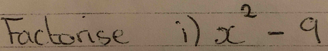 Factonse i) x^2-9